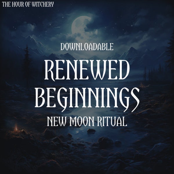 Renewed Beginnings New Moon Ritual Downloadable | Ritual Download | Spell Downloadable | Moon Ritual | Moon Spell | Witchcraft | DIY Spell