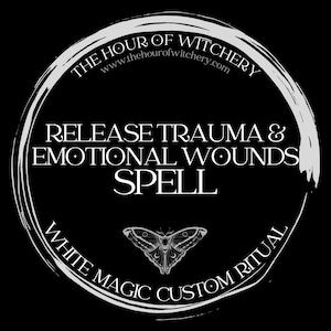 Release Trauma & Emotional Wounds Spell, same day option, spell, spellcasting, spellwork, white magic, light magic, spiritual, intention