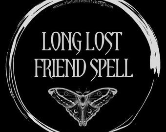 Long Lost Friend Spell, same day option, spells, spell casting,  energy work,  witch,  spell work, white magic, folk, light magic
