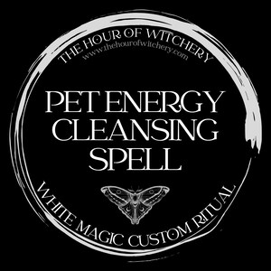 Pet Energy Cleansing Spell, same day option, spells, spell casting,  energy work,  witch,  spell work, white magic, folk, light magic