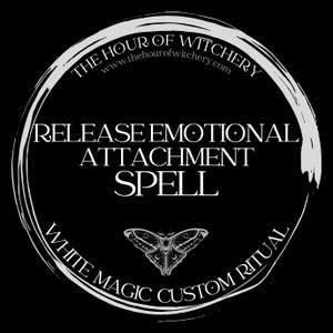 Release Emotional Attachment Spell, same day option, spell, spellcasting, spellwork, white magic, folk, spiritual, intention