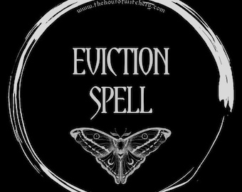 Eviction Spell, same day option, spells, spell casting,  energy work,  witch,  spell work, white magic, folk, light magic
