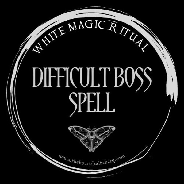 Difficult Boss Spell, same day option, spells, spell casting,  energy work,  witch,  spell, white magic, folk, light magic