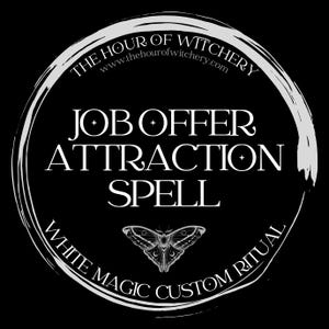 Job Offer Attraction Spell, same day option, spells, spell casting,  energy work,  witch,  spell, white magic, folk, light magic