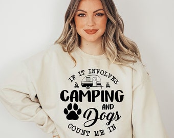 If It Involves Camping Sweatshirt, Dog Hoodie, Adventure Lover Sweat, Camping And Dogs Hoodie, Camping Buddie Sweater, Camping Sweat, E617