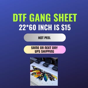 May include: A close-up of a DTF printer printing a colorful floral design on a white sheet. The text "DTF GANG SHEET 22*60 INCH IS $15" is visible at the top of the image. The buttons "HOT PEEL" and "SAME OR NEXT DAY UPS SHIPPING" are also visible.