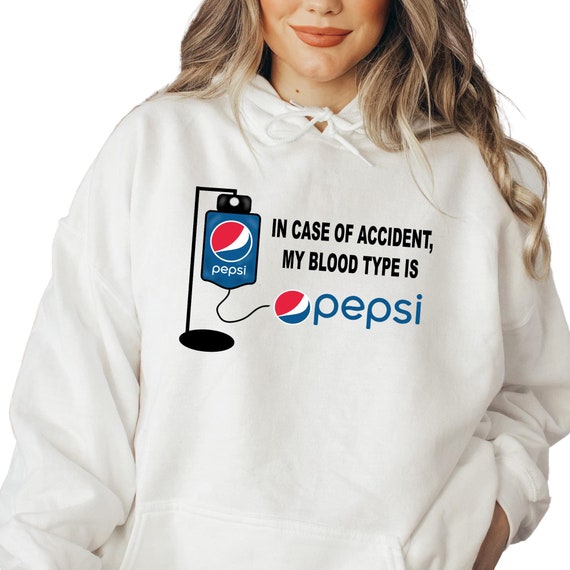 Pepsi Addiction Hoodie, In Case of Accident My Blood Type is Pepsi Sweatshirt, Gift for Pepsi Lover, Pepsi Crewneck Sweatshirt, E1016