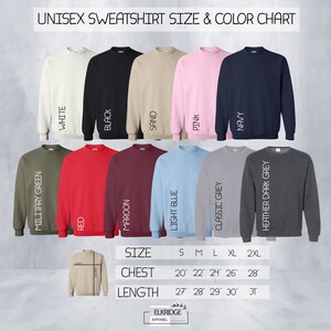 May include: Unisex sweatshirt size and color chart with 11 different color options. The chart shows the size and measurements for the chest and length in inches. Colors include military green, white, red, maroon, sand, light blue, pink, classic grey, navy, and heather dark grey.