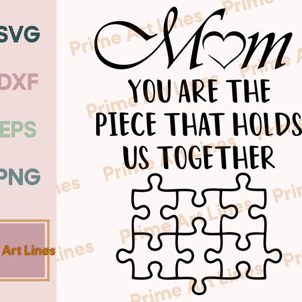 Mom You Are The Piece That Holds Us Together SVG, Mom Puzzle Sign SVG, Personalized Mother's Day Gift, Cutting File Cricut, Digital Download