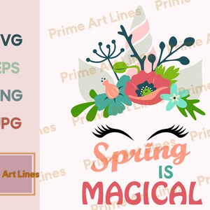 Unicorn SVG, Spring Unicorn svg, Spring is Magical Unicorn png, Unicorn Flowers svg, Easter Unicorn SVG, Cute Unicorn SVG files for Cricut