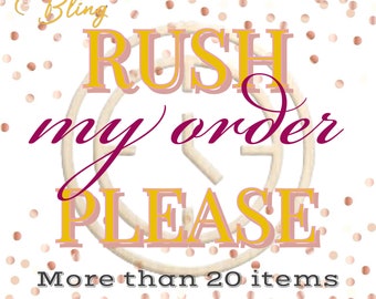 RUSH MY ORDER more than 20 Items (not available for made to order or preorder)