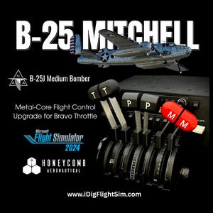May include: Image features a B-25 Mitchell bomber and a flight control panel. Text includes "B-25 MITCHELL", "B-25J Medium Bomber", and "Metal-Core Flight Control Upgrade for Bravo Throttle". The Honeycomb Aeronautical logo and "Microsoft Flight Simulator 2024" are also visible.