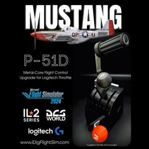 Op de afbeelding: Een metalen flight control upgrade voor een Logitech throttle, voorzien van een zwarte hendel, een zwarte knop met de letter P en een oranje knop met de letter M. De tekst luidt MUSTANG, P-51D, Metal-Core Flight Control Upgrade for Logitech Throttle, Microsoft Flight Simulator 2024, IL-2 SERIES, DCS WORLD, logitech en www.iDigFlightSim.com.