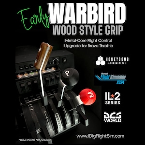 May include: A flight control upgrade for the Bravo Throttle, featuring a wood-style grip, a black knob labeled P, and a red knob labeled M. The text reads Early WARBIRD WOOD STYLE GRIP, Metal-Core Flight Control Upgrade for Bravo Throttle, Honeycomb Aeronautical, Microsoft Flight Simulator 2024, IL-2 SERIES, DCS WORLD, and www.iDigFlightSim.com.