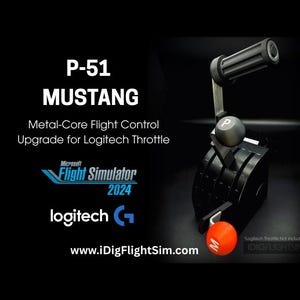 May include: A black metal flight control upgrade for Logitech throttle, labeled "P-51 MUSTANG." The image includes the Microsoft Flight Simulator 2024 and Logitech logos, and the website www.iDigFlightSim.com.