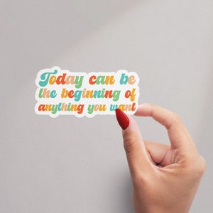 Today Sticker, Positive Affirmations Vinyl sticker, Water Bottle Sticker, Laptop Decal, Motivational Tumbler Sticker, Motivational, Cute