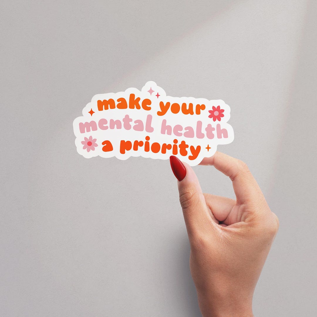 Mental Health Priority Sticker Positive Affirmation Vinyl Decal Self ...
