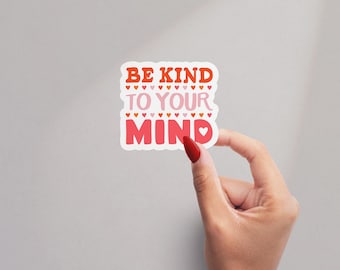 Pegatina de afirmación "Sé amable con tu mente" / Recordatorio de salud mental positiva / Calcomanía de vinilo con cita motivacional para diarios, portátiles y regalos