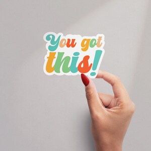 You got this Sticker, Positive Affirmations sticker, Water Bottle Sticker, Laptop Decal, Tumbler Sticker, Motivational, Cute, Bottle