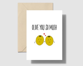 Olive you so much- Olive Greeting Card, Valentine's Day Card, Love Card, Couple Card, Punny Greetings Card