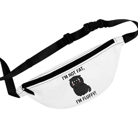 I m Not Fat I m Fluffy. Kawaii Anime Cat White Fanny Pack. Funny
