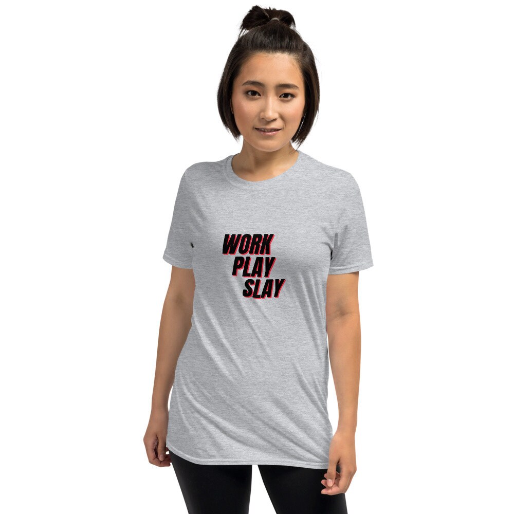 Cheap Graphic Tees Work Play Slay 