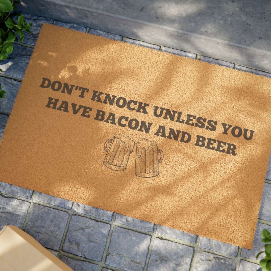 Don't Knock Unless You Have Bacon and Beer, Doormat. Don't Knock, Front