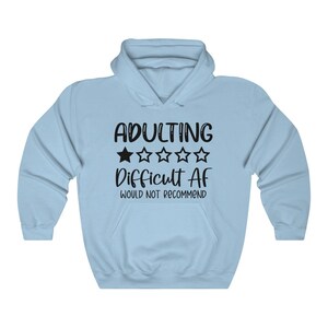 Adulting One Star Difficult AF, Light Blue Color Hoodie, Adult Funny Unisex Hoodie. Adulting Heavy Blend, Unisex, Hooded Sweatshirt.