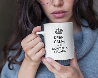 Keep calm and don&#39;t be a malaka, gift idea for your Greek male friends who may be too arrogant (mug white). High quality mug gift from son