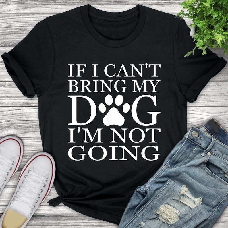 I/_m Not Going Funny Pet Animal Shirt Dog Shirt If I Can/_t Bring My Dog Shirt