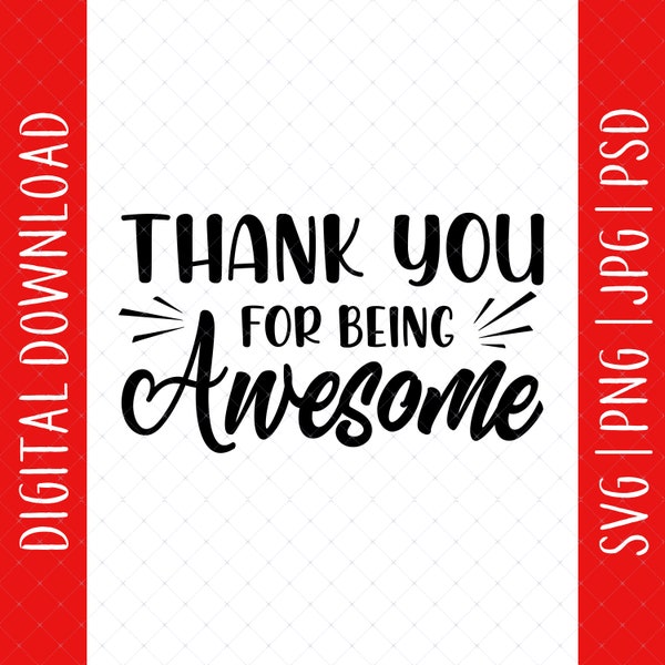 Thanks For Being Awesome Birthday Friendship Appreciation Quote Digital Download - Thank You, Birthday Gifts For Men Women, Birthday Svg