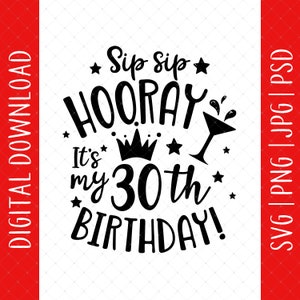 Sip Sip Hooray É meu 30º aniversário Download digital - Presente de 30º aniversário para homens e mulheres, arquivo SVG de pôster de cartão de aniversário de 30 anos, 30 anos