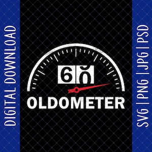 60 Oldometer 60th Birthday Digital Download - 60th Birthday Gifts For Men Husband Dad, 60th Birthday Svg, 60 Year Old, 60th Birthday Decor