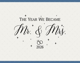 The Year We Became Mr & Mrs Digital Download - Wedding Gifts For Couple 2026, Future Mr and Mrs, Bride Svg, Bridal Shower Gifts, 1st Married