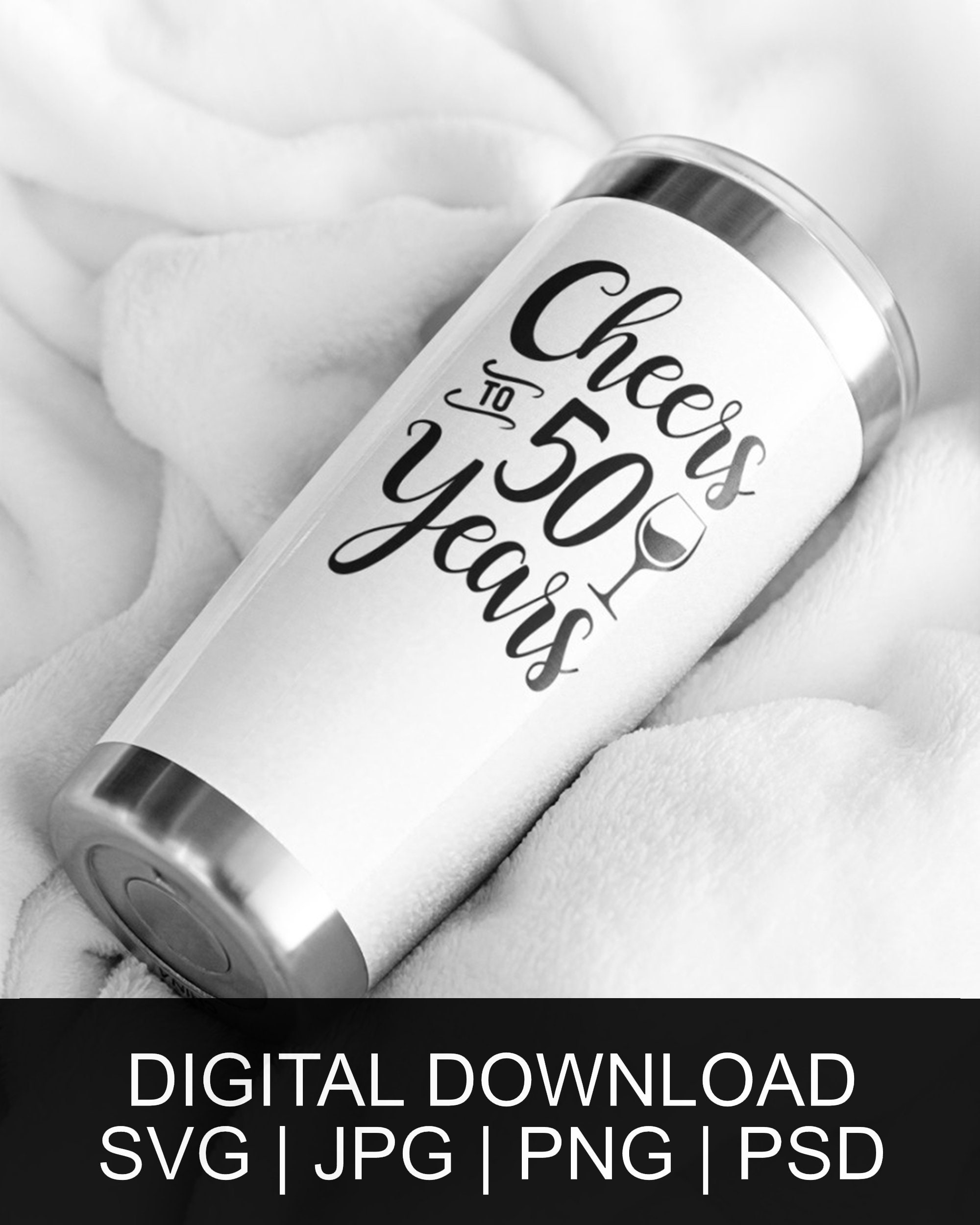 Cheers to 50 Years Svg Png Jpg Psd Digital Download 50th | Etsy