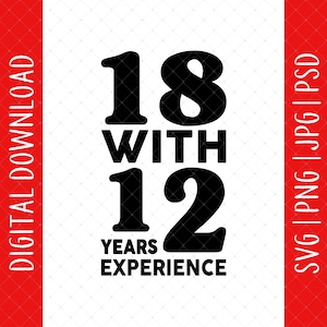 18 met 12 jaar ervaring 30e verjaardag digitale download-30e verjaardag cadeaus voor mannen vrouwen, 30e verjaardag Svg, 30e verjaardag decoraties