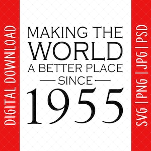 Better Place Since 1955 70° compleanno Download digitale - Regali per il 70° compleanno per uomini e donne, 70° compleanno Svg, Poster per biglietto di auguri per il 70° compleanno Svg