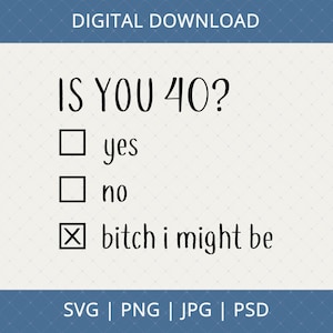 Divertente sei tu 40 Svg, Png, Jpg, Psd Download digitale - Regali per il 40° compleanno per donne, Svg per il 40° compleanno, Svg per il 40° compleanno, 40 anni