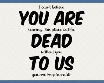 You Are Dead To Us Digital Download - Farewell, New Job, Going Away, Coworker Leaving, Good Luck Gifts For Colleagues, Work Bestie Png, Svg