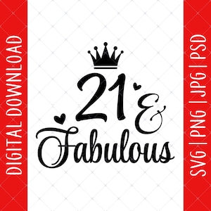 21 & Fabulous Svg, Png, Jpg, Psd Digital Download - 21st Birthday Gift For Her Daughter, 21st Birthday Svg, 21 Svg, 21st Birthday Decoration