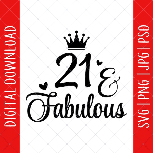 21 & Fabulous Svg, Png, Jpg, Psd Digital Download - 21st Birthday Gift For Her Daughter, 21st Birthday Svg, 21 Svg, 21st Birthday Decoration