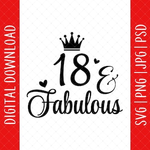 18 & Fabulous Svg, Png, Jpg, Psd Digital Download - 18th Birthday Gift For Her Daughter, 18th Birthday Svg, 18 Svg, 18th Birthday Decoration
