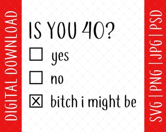 Funny Is You 40 Svg, Png, Jpg, Psd Digital Download - 40th Birthday Gifts For Women Her, 40th Birthday Svg, 40th Birthday Svg, 40 Year Old