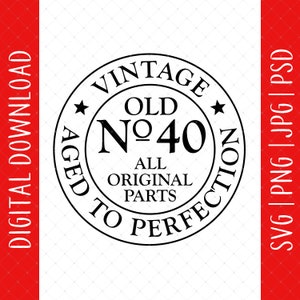 Old No 40 Birthday Digital Download - 40th Birthday Gifts For Men Women, 40th Birthday Card Svg, 40th Birthday Decorations, 40 Year Old Svg