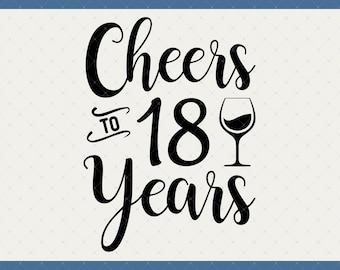 Cheers To 18 Years 18th Birthday Gifts Svg, Png, Jpg, Psd Digital Download - 18th Birthday Svg, 18 Birthday, 18th Birthday Gifts For Her Him