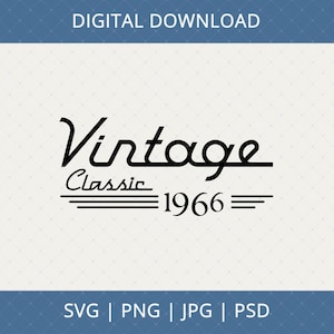 Vintage Classic 1966 60th Birthday Digital Download - 60th Birthday Gift For Men Women Mom Dad, 60th Birthday Idea, 60th Birthday Svg