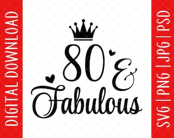 80 & Fabulous 80th Birthday Digital Download - 80th Birthday Gifts For Women Mom Grandma, 80th Birthday Shirt, 80th Birthday Card Poster Svg