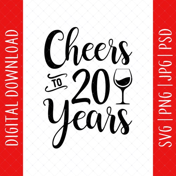 Cheers to 20 Years 20th Birthday Gifts Svg Png Jpg Psd Digital
