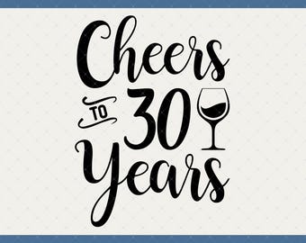 Cheers To 30 Years Svg, Png, Jpg, Psd Digital Download - 30th Birthday Gifts For Her Women, 30th Birthday Svg, 30 Birthday Svg, 30th Gifts