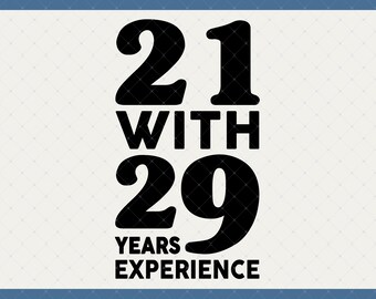 21 With 29 Years Experience 50th Birthday Digital Download - 50th Birthday Gifts For Men Women, 50th Birthday Svg, 50th Birthday Decorations